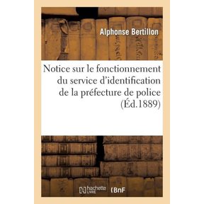 Sciences Sociales Notice sur le fonctionnement du service d'identification de la prfecture de police, suivie de: tableaux numriques rsu, (Paperback)