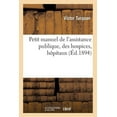 thumbnail image 1 of Sciences Sociales: Petit Manuel de l'Assistance Publique, Des Hospices, Hôpitaux (Paperback), 1 of 1