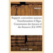 Sciences Sociales Rapport, convention annexes Transformation dAlger, Commission des travaux et des finances, Paperback