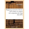 thumbnail image 1 of Sciences Sociales: Rapport Sur La Loi Du 6 Février 1893 Relative Au Régime de la Séparation de Corps: Présenté À La Conférence, Dans Sa Séance Du 4 Avril 1893 (Paperback), 1 of 1