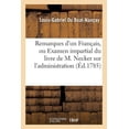 thumbnail image 1 of Sciences Sociales: Remarques d'Un Français, Ou Examen Impartial Du Livre de M. Necker Sur l'Administration: Des Finances de France: Pour Servir de Correctif Et de Supplément À Son Ouvrage (Paperback), 1 of 1