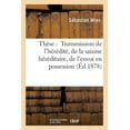 thumbnail image 1 of Sciences Sociales: Thèse: Transmission de l'Hérédité, de la Saisine Héréditaire, de l'Envoi En Possession (Paperback), 1 of 1