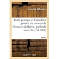 thumbnail image 1 of Sciences Sociales: Traité Pratique Et Formulaire Général Du Notariat de France Et d'Algérie, Méthode Nouvelle Tome 3 (Paperback), 1 of 1