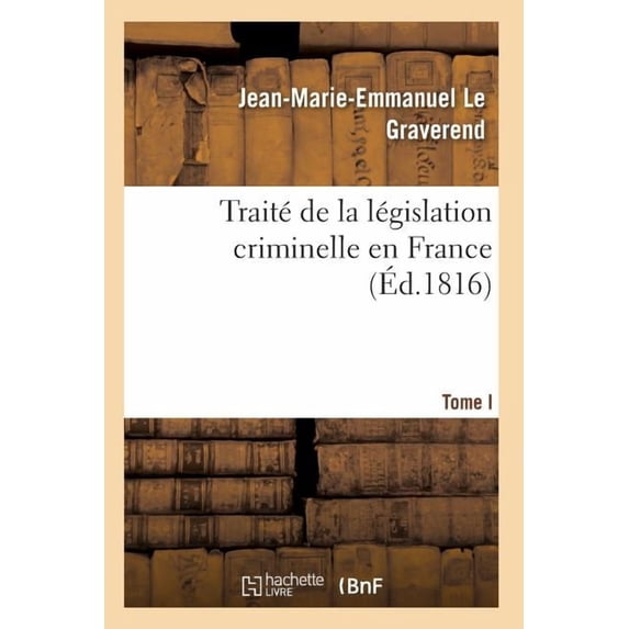 Sciences Sociales Traité de la Législation Criminelle En France T01, (Paperback)