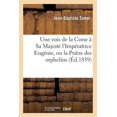 thumbnail image 1 of Sciences Sociales: Une Voix de la Corse À Sa Majesté l'Impératrice Eugénie, Ou La Prière Des Orphelins (Paperback), 1 of 1