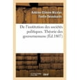 thumbnail image 1 of Sciences Sociales: de l'Institution Des Sociétés Politiques, Ou Théorie Des Gouvernemens Par Ant. Fantin-Desodoards (Paperback), 1 of 1