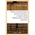 thumbnail image 1 of Sciences Sociales: Étude Sur Les Principaux Ports de Commerce Européens de la Méditerranée Mission Accomplie En 1883 (Paperback), 1 of 1