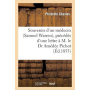 Sciences Souvenirs dUn M decin Samuel Warren, Pr c d s dUne Lettre   M. Le Dr Am d e Pichot, Paperback