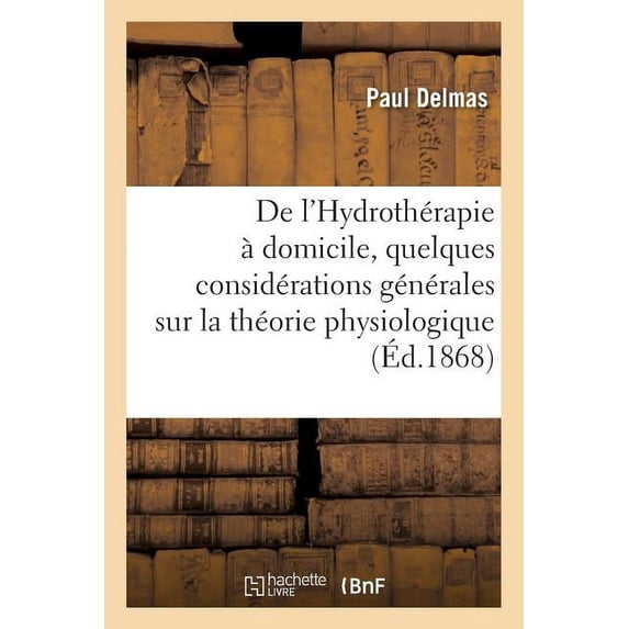Sciences: de l'Hydrothérapie À Domicile, Précédée de Quelques Considérations Générales S (Paperback)
