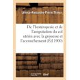 thumbnail image 1 of Sciences: de l'Hystéropexie Et de l'Amputation Du Col Utérin Avec La Grossesse Et l'Accouchement (Paperback), 1 of 1