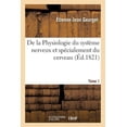 thumbnail image 1 of Sciences: de la Physiologie Du Système Nerveux Et Spécialement Du Cerveau Tome 1 (Paperback), 1 of 1
