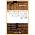 thumbnail image 1 of Sciences: Étude Sur La Maladie Bronzée d'Addison Et La Physiologie Des Capsules Surrénales (Paperback), 1 of 1