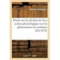 thumbnail image 1 of Sciences: Étude Sur Les Alcalins de Leur Action Physiologique Sur Les Phénomènes de Nutrition Et de: Leur Application Thérapeutique (Paperback), 1 of 1