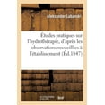 thumbnail image 1 of Sciences: Études Pratiques Sur l'Hydrothérapie, d'Après Les Observations Recueillies À l'Établissement : de Pont-À-Mousson (Paperback), 1 of 1