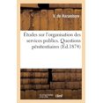 thumbnail image 1 of Sciences: Études Sur l'Organisation Des Services Publics. Questions Pénitentiaires. de l'Aliénation Mentale: Dans Ses Rapports Avec La Loi Pénale Et Le Régime Pénitentiaire (Paperback), 1 of 1