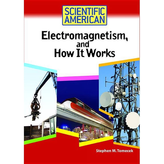 Scientific American (Chelsea House) Electromagnetism, and How It Works, (Hardcover)