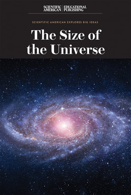 Scientific American Explores Big Ideas The Size of the Universe, (Hardcover)