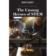 Scientific American Explores Big Ideas The Unsung Heroes of Stem, Paperback