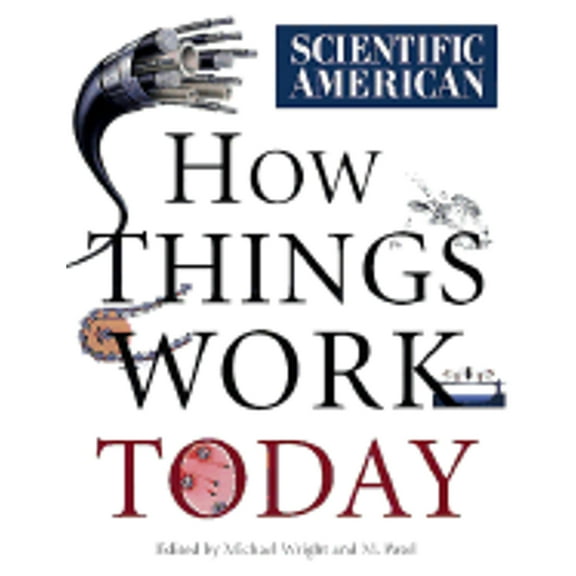 Scientific American : How Things Work Today