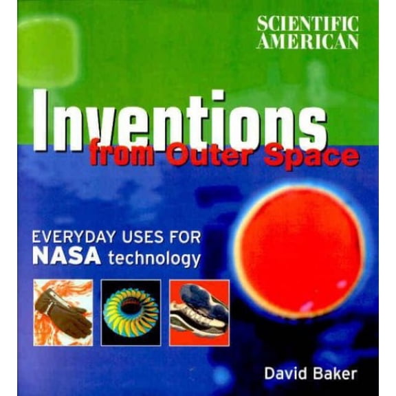 Pre-Owned Scientific American: Inventions from Outer Space: Everyday Uses for NASA Technology (Hardcover) 0375409793 9780375409790