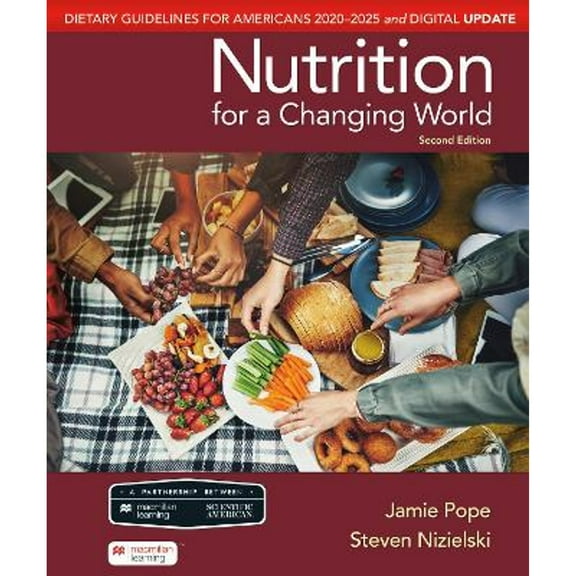 Pre-Owned Scientific American Nutrition for a Changing World: Dietary Guidelines for Americans 2020-2025 & Digital Update, 9781319335823, 1319335829, Paperback, Second Edition, Updated edition