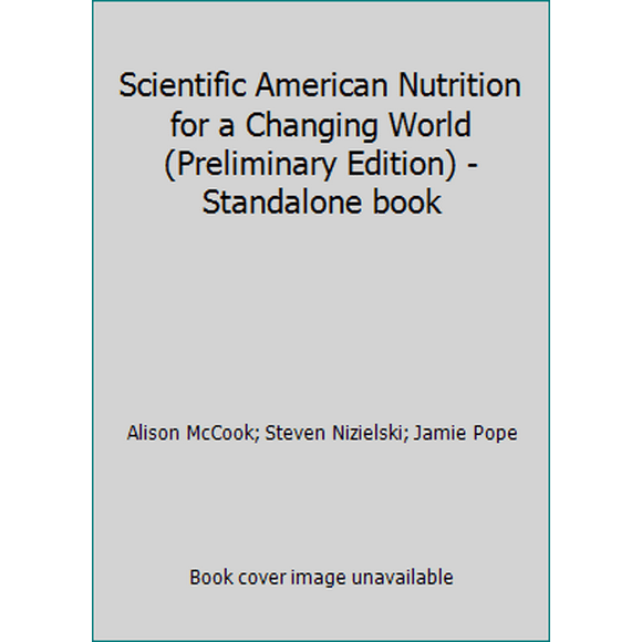 Pre-Owned Scientific American Nutrition for a Changing World (Preliminary Edition) (Paperback) 1319045154 9781319045159