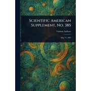 Scientific American Supplement, No. 385, Paperback