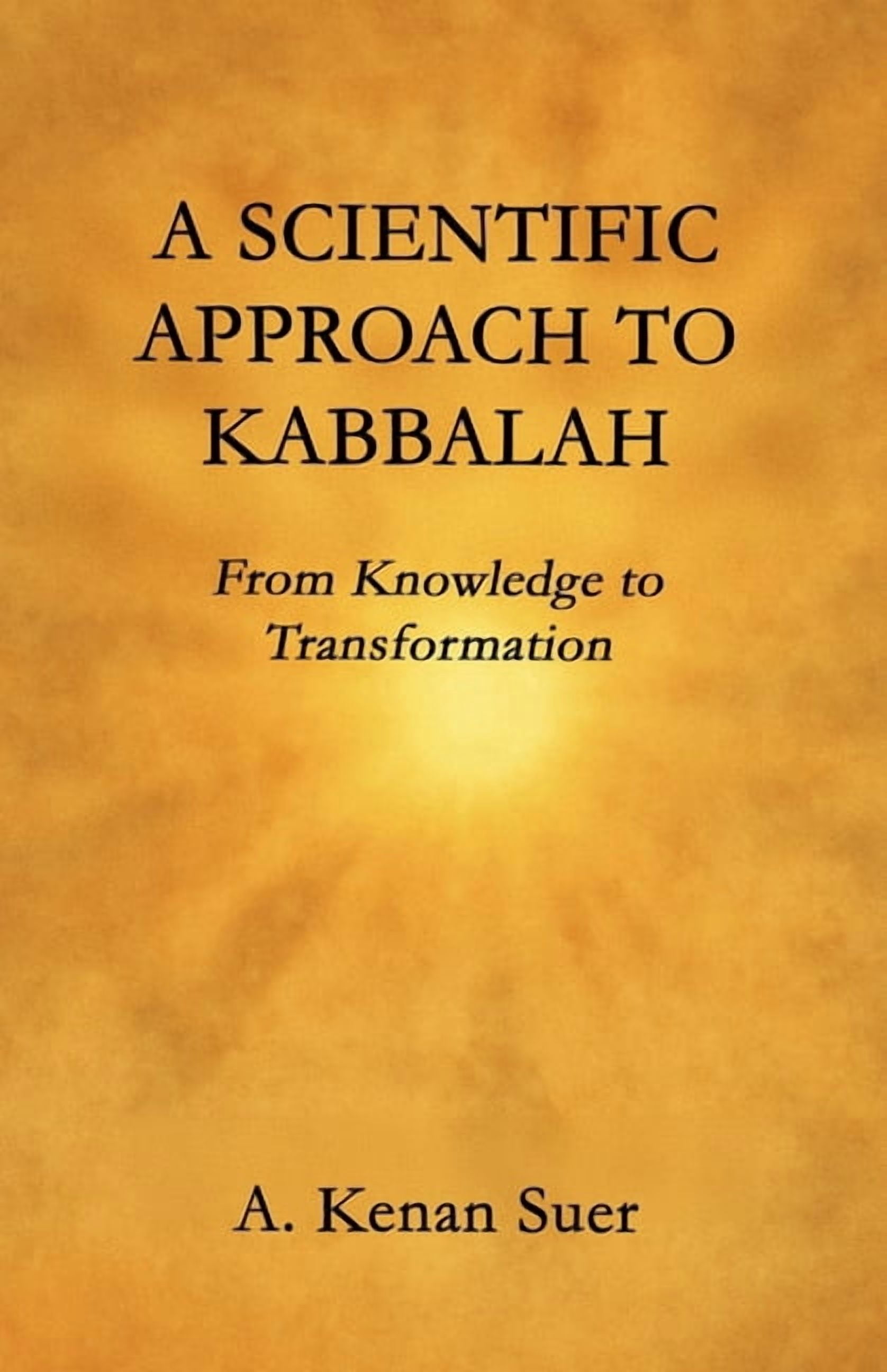 A Scientific Approach to Kabbalah: From Knowledge to Transformation, (Paperback)