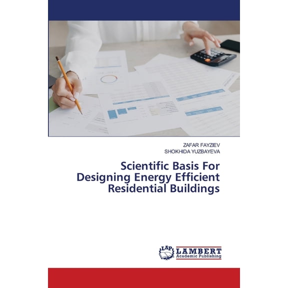 Scientific Basis For Designing Energy Efficient Residential Buildings, (Paperback)