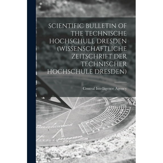 Scientific Bulletin of the Technische Hochschule Dresden (Wissenschaftliche Zeitschrift Der Technischer Hochschule Dresd, (Paperback)