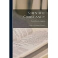 thumbnail image 1 of Scientific Christianity: A Study in the Biology of Character, (Paperback), 1 of 1