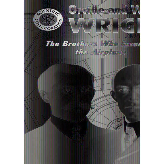 Scientific Collaboration Orville and Wilbur Wright: The Brothers Who Invented the Airplane, (Hardcover)