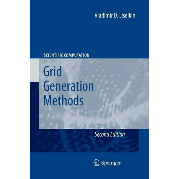 Scientific Computation Grid Generation Methods, (Paperback)