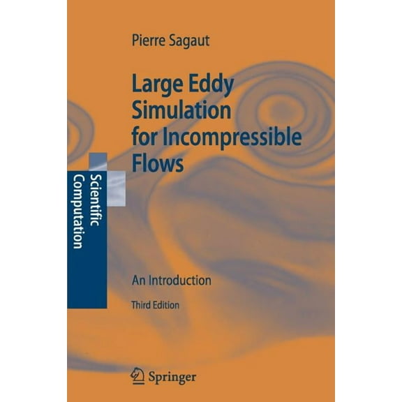 Scientific Computation Large Eddy Simulation for Incompressible Flows: An Introduction, (Paperback)