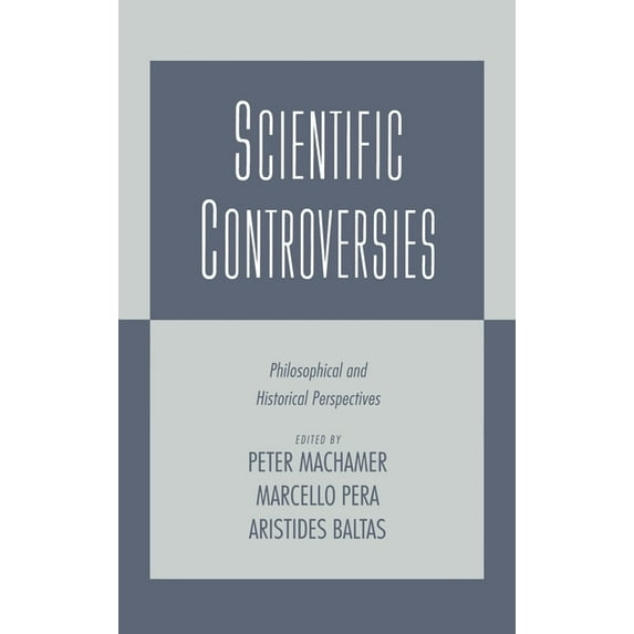 Scientific Controversies: Philosophical and Historical Perspectives, (Hardcover)