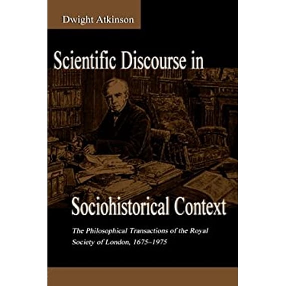 Pre-Owned Scientific Discourse in Sociohistorical Context: The Philosophical Transactions of the Royal Society of London, 1675-1975 (Paperback) 0805820868 9780805820867