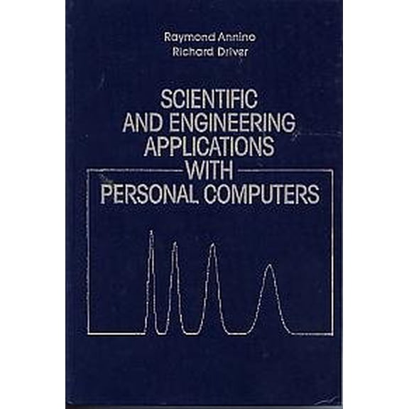 Pre-Owned Scientific and Engineering Applications with Personal Computers: A Software Approach With Examples for the Apple-, IBM-PC, and CP/M-Based Microcomput... (Hardcover) 0471799785 9780471799788