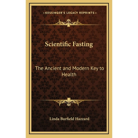 Scientific Fasting: The Ancient and Modern Key to Health (Hardcover)