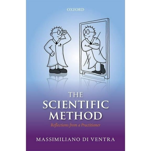 The Scientific Method: Reflections from a Practitioner, (Paperback)