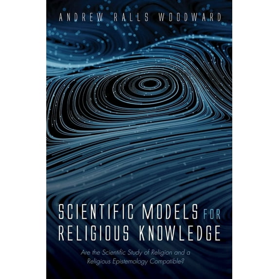 Scientific Models for Religious Knowledge (Hardcover)