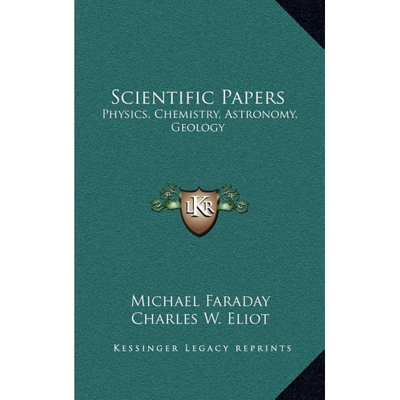 Scientific Papers : Physics, Chemistry, Astronomy, Geology: V30 Harvard Classics
