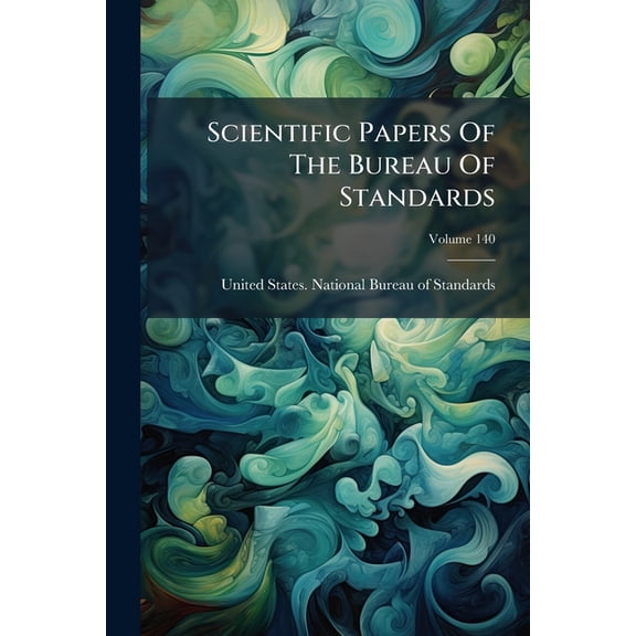 Scientific Papers Of The Bureau Of Standards; Volume 140 (Paperback)