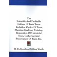 thumbnail image 1 of The Scientific And Profitable Culture Of Fruit Trees: Including Choice Of Trees, Planting, Grafting, (Paperback) by M Du Breuil, William Wardle, George Glenny, 1 of 1