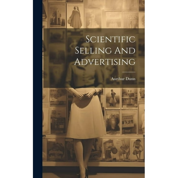 Scientific Selling And Advertising (Hardcover)