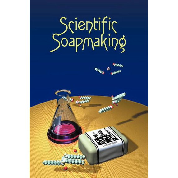 Scientific Soapmaking: The Chemistry of the Cold Process, (Paperback)