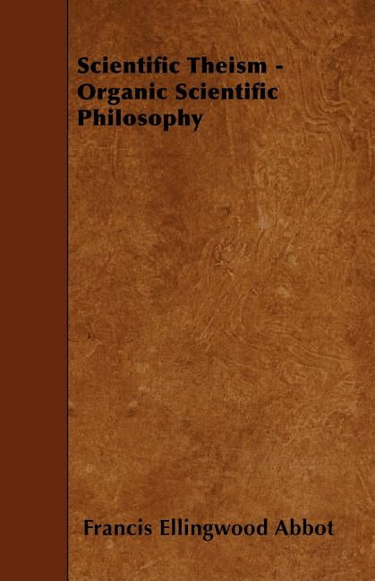 Scientific Theism - Organic Scientific Philosophy (Paperback)