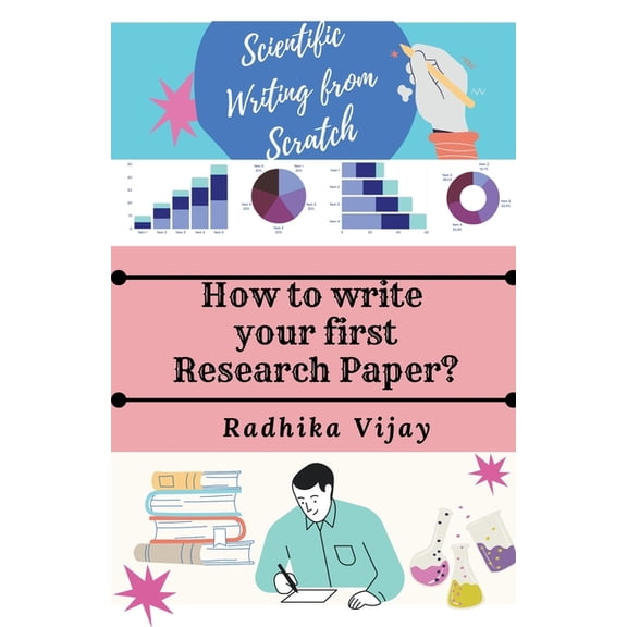 Scientific Writing From Scratch: How to write your First Research Paper?, (Paperback)