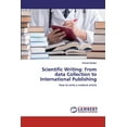 thumbnail image 1 of Scientific Writing: From data Collection to International Publishing (Paperback), 1 of 1