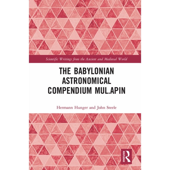 Scientific Writings from the Ancient and The Babylonian Astronomical Compendium Mul.Apin, (Paperback)