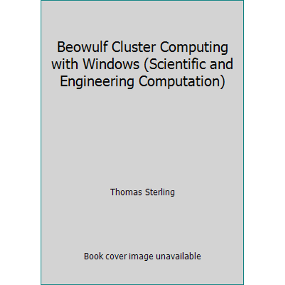 Pre-Owned Beowulf Cluster Computing with Windows (Paperback) 0262692759 9780262692755